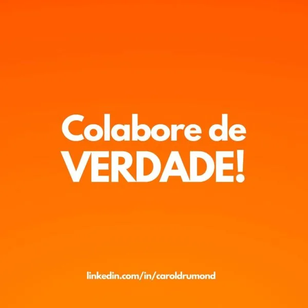 Colaboração não é maquiagem: o risco de construir algo maior